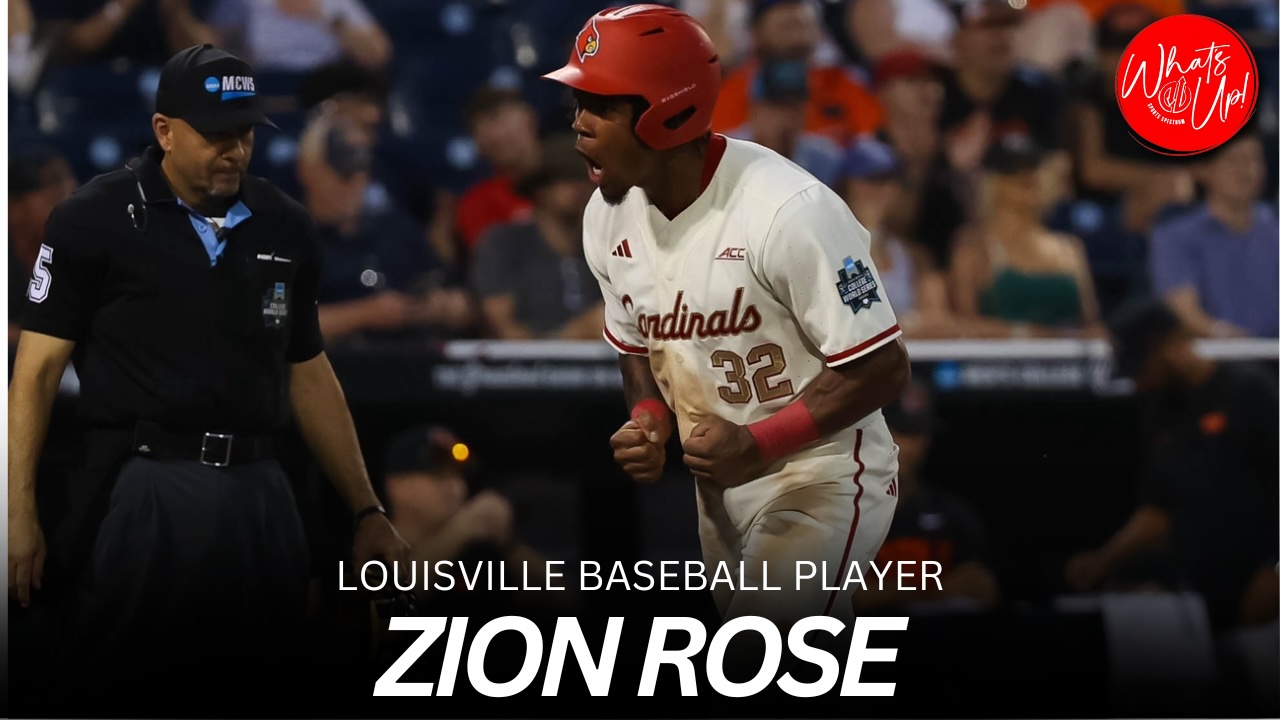 WHAT’S UP PODCAST: Zion Rose – Louisville Baseball Player