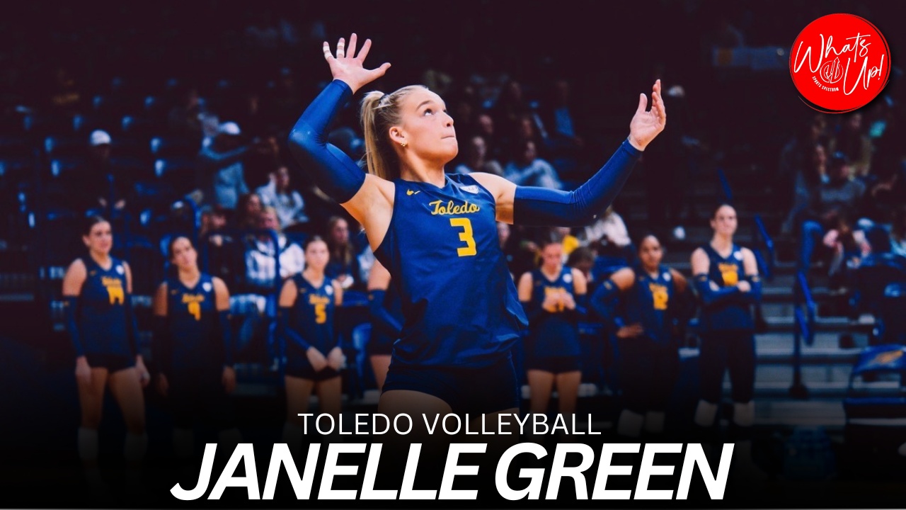 WHAT’S UP PODCAST: Janelle Green – University of Toledo Volleyball Player