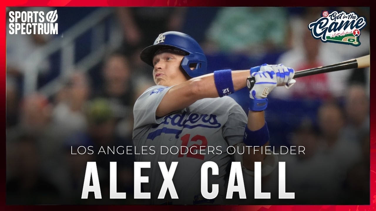 GET IN THE GAME PODCAST: Alex Call – L.A. Dodgers Outfielder, 2-Time World Series Champ
